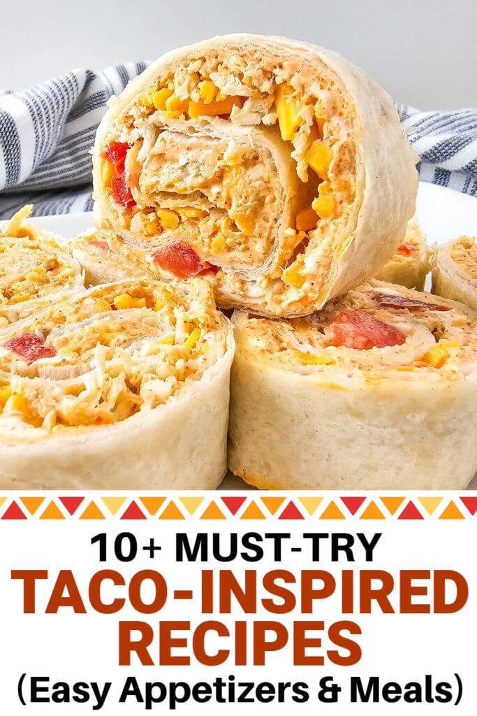 taco inspired recipes - Chicken Taco Tortilla Pinwheels