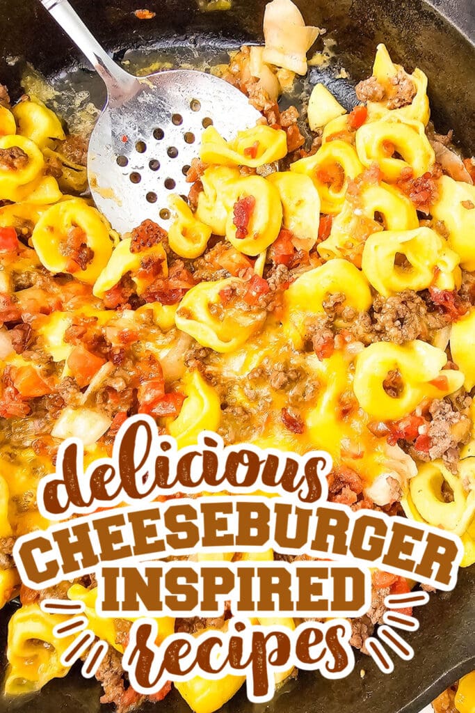 cheeseburger inspired recipes - One-Pan Skillet Bacon Cheeseburger Tortellini