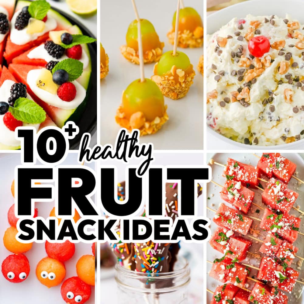 10+ Healthy Fruit Snack Ideas