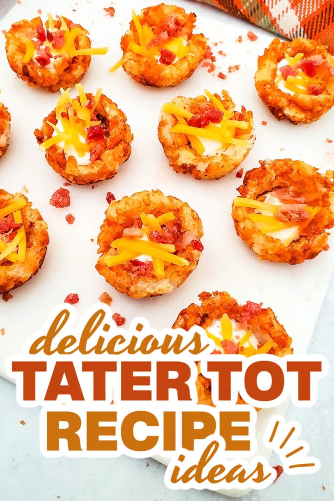 tater tot recipe ideas - Loaded Tater Cups
