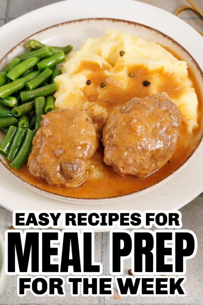 meal prep for the week - Classic Salisbury Steak