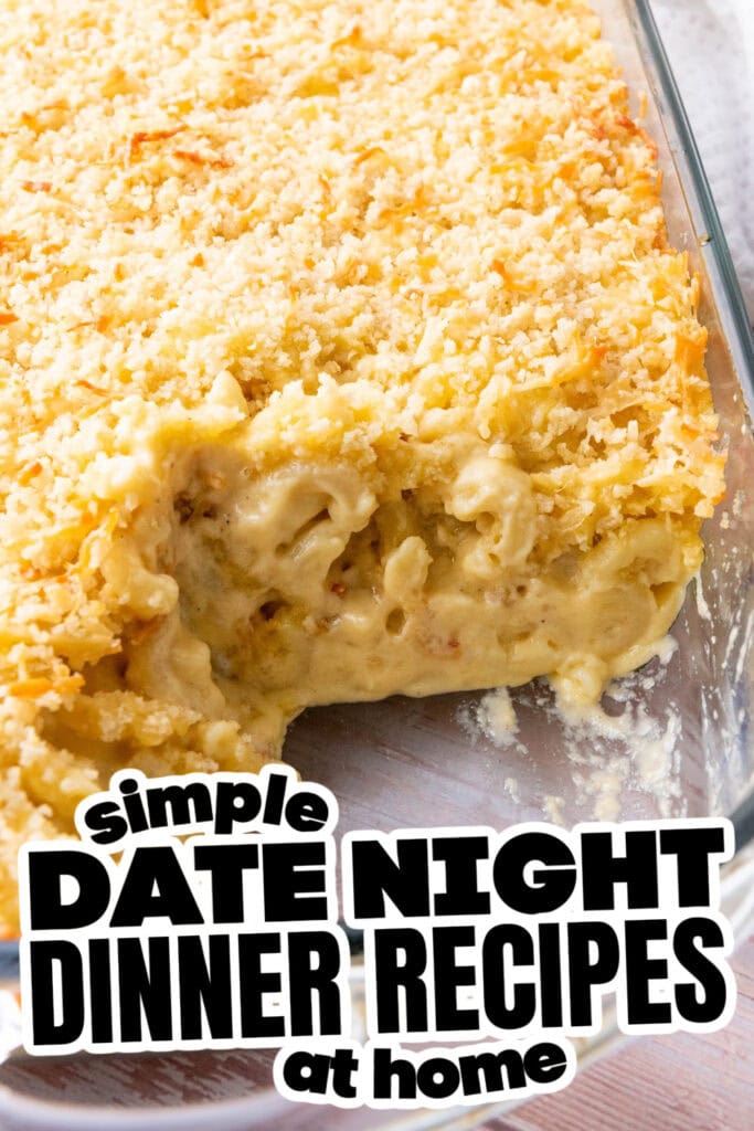 date night dinner -Creamy Baked Mac and Cheese