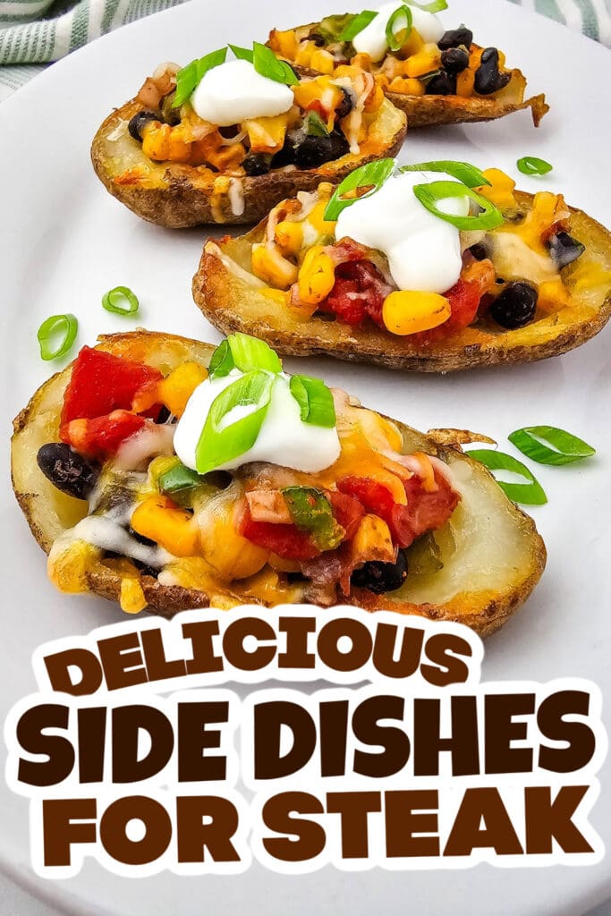 side dishes for steak - Cheesy Southwest Potato Skins