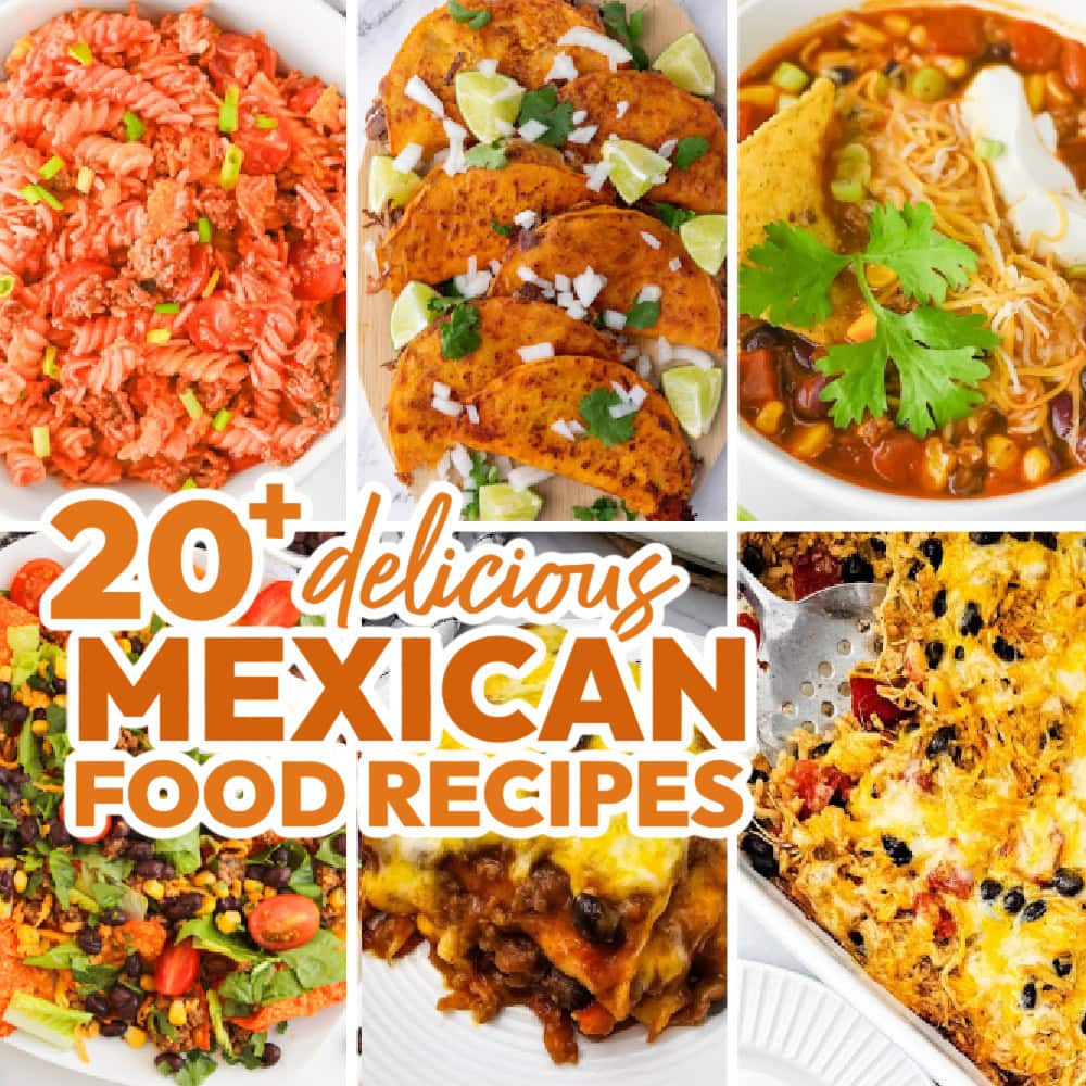 20+ Mexican-Inspired Food Recipes