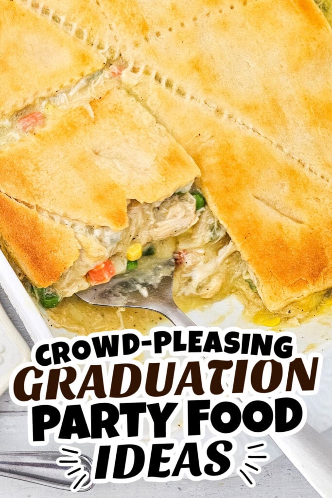 graduation party food - Chicken Pot Pie Casserole