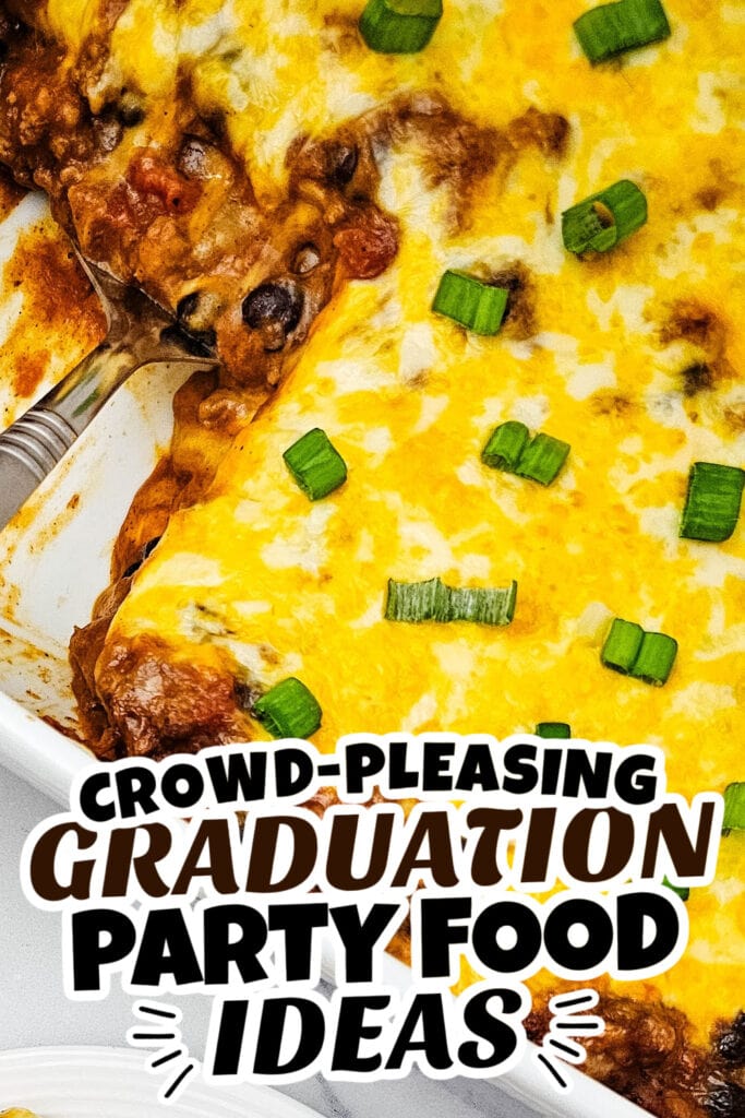 graduation party food - Mexican Lasagna Tortilla Casserole