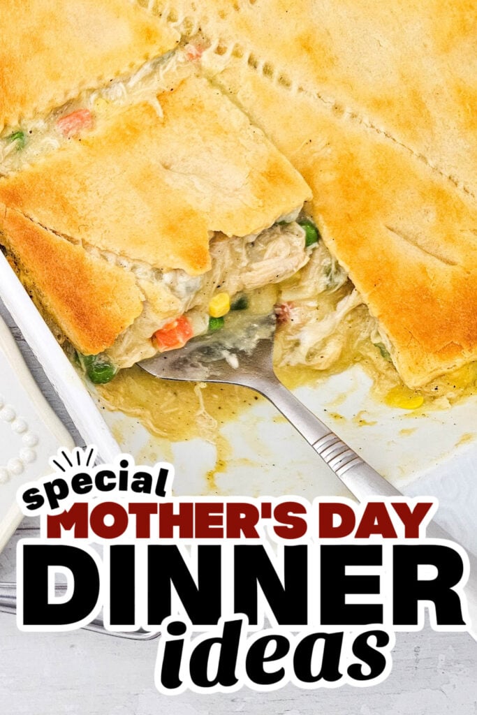 mother's day dinner ideas - Chicken Pot Pie Casserole
