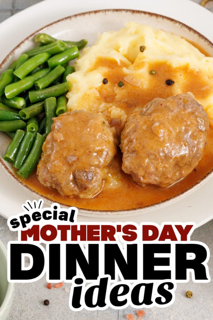 mother's day dinner ideas - Classic Salisbury Steak