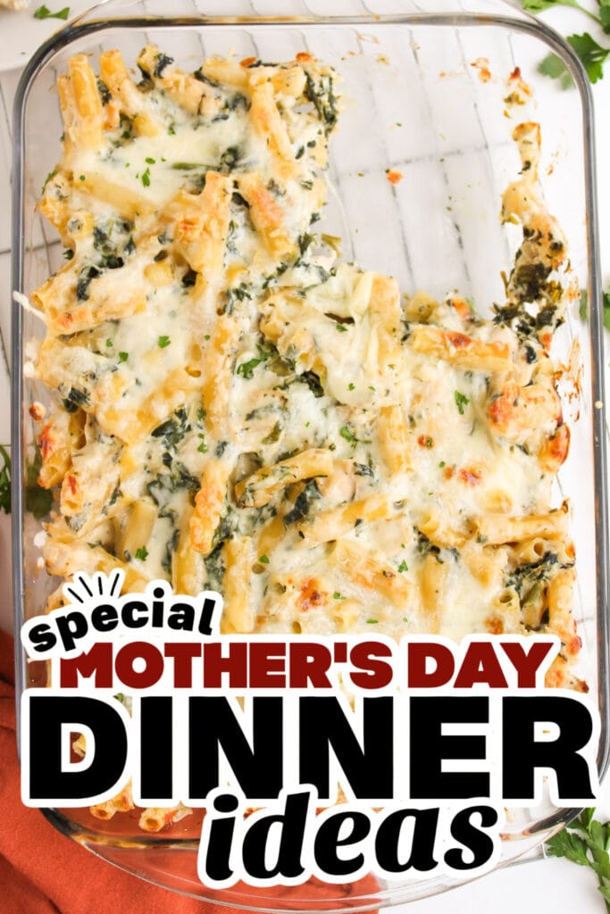 mother's day dinner ideas - Creamy Spinach Artichoke Chicken Pasta Casserole
