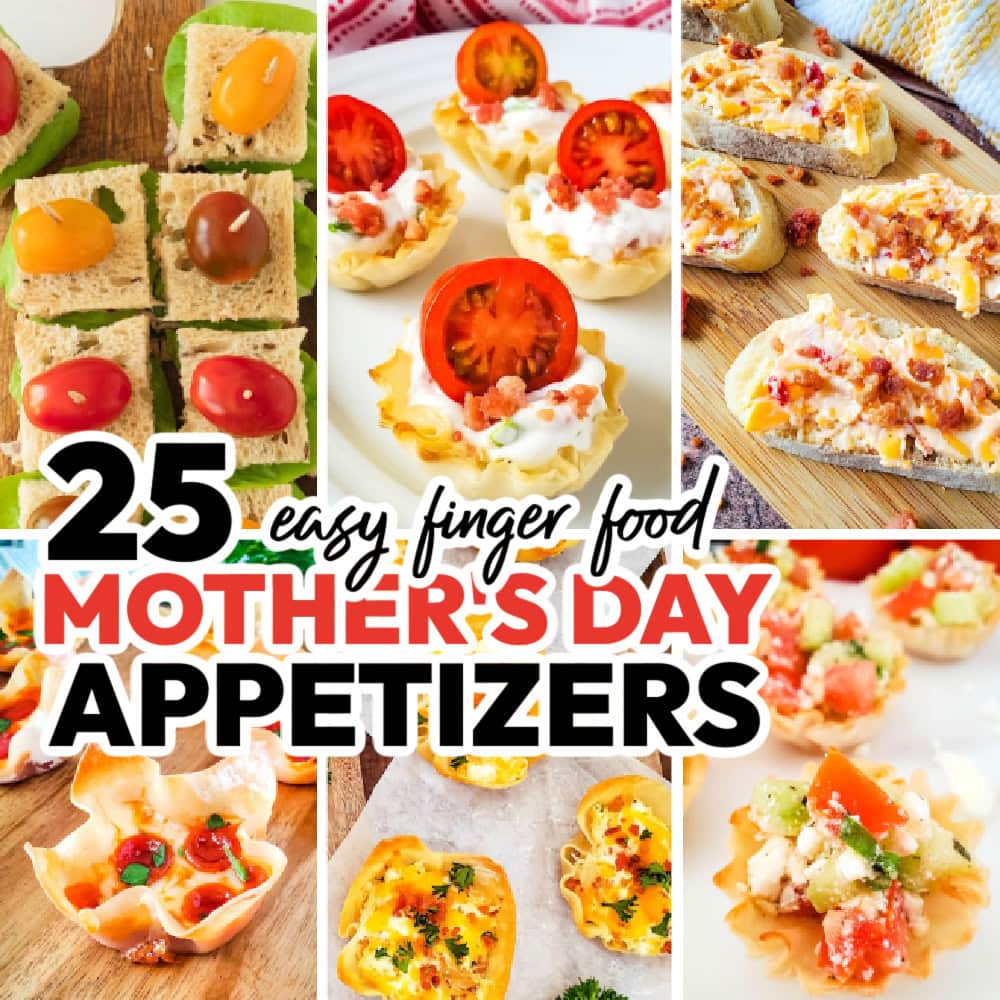 25 Mother’s Day Finger Food Appetizers