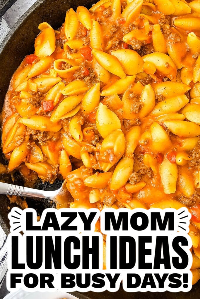 Lazy Mom Lunch Ideas - One Pan Cheeseburger Pasta