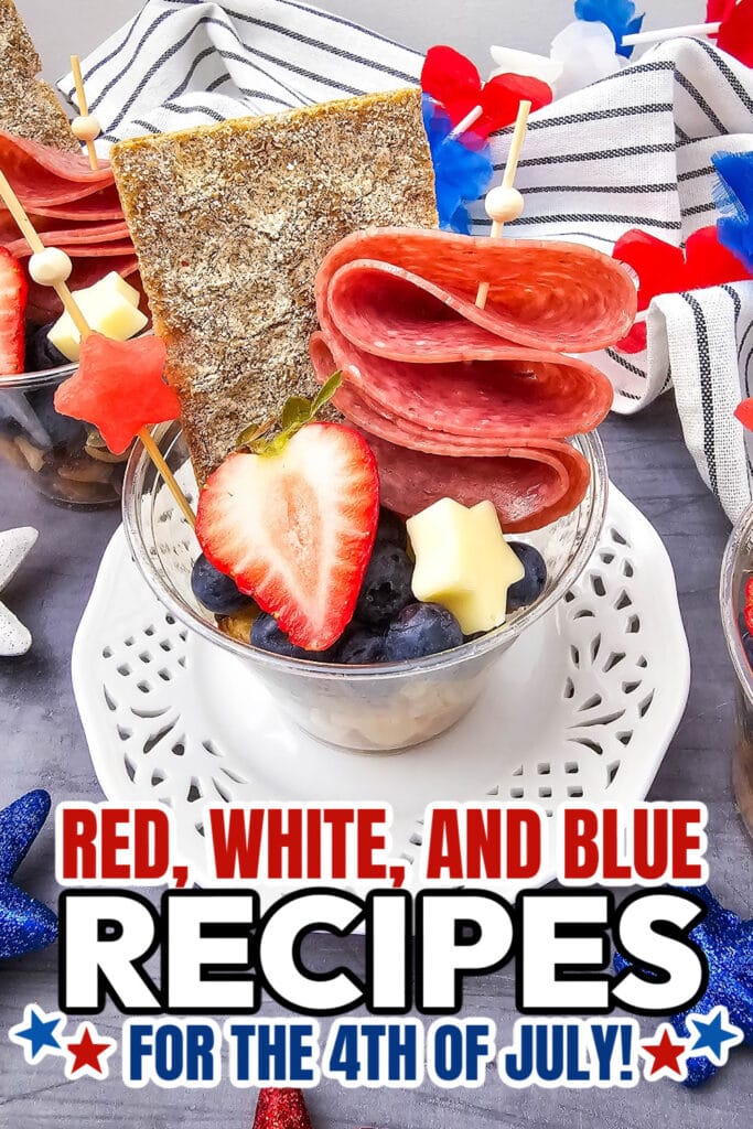 red, white, and blue recipes for Red, - Red, White, and Blue Charcuterie Cups