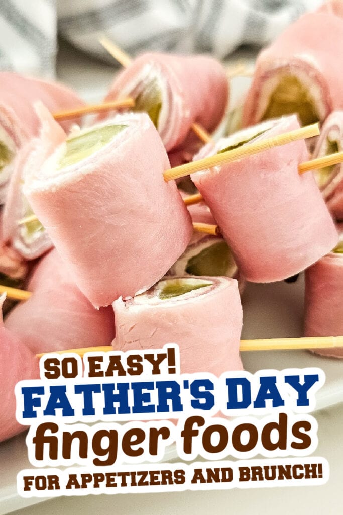 Father's Day Finger Foods -Pickle Ham Rolls