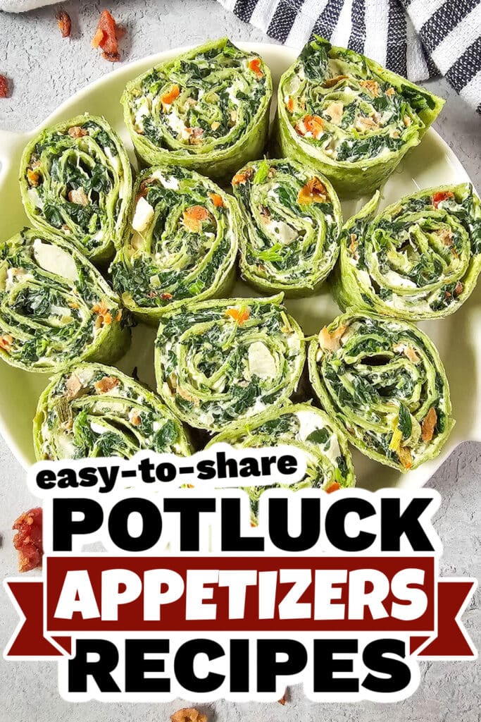 Potluck Appetizers -Spinach Dip Pinwheels