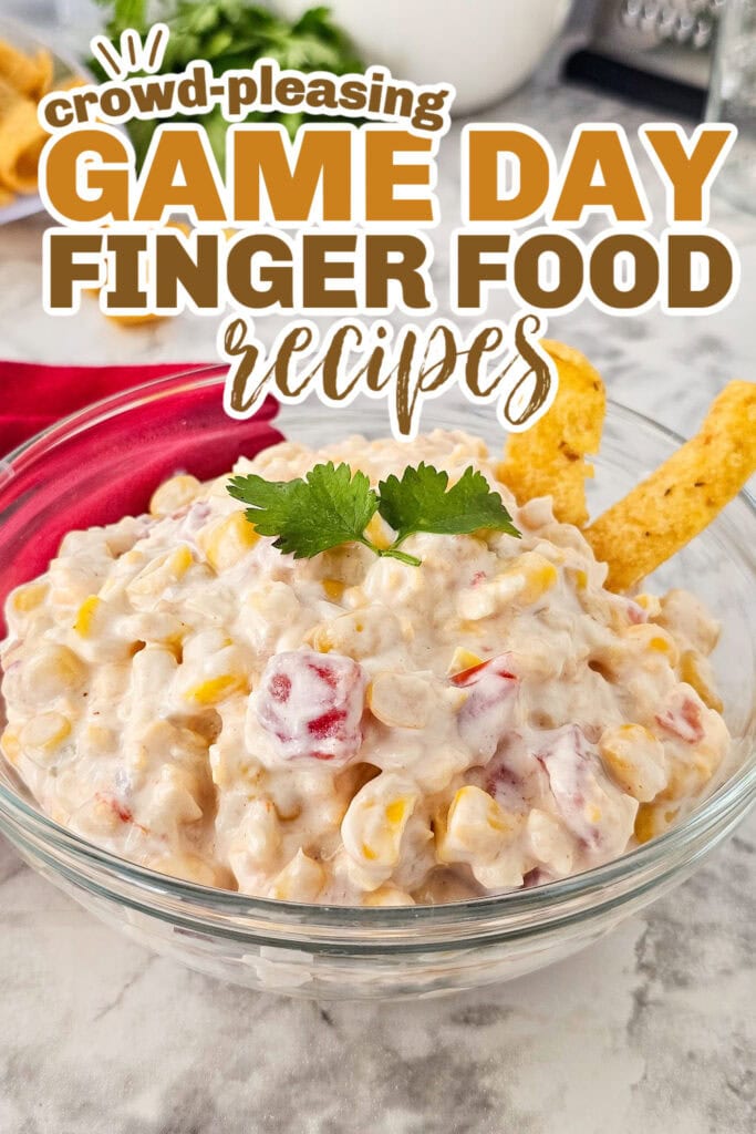 game day finger foods -Fiesta Corn Dip