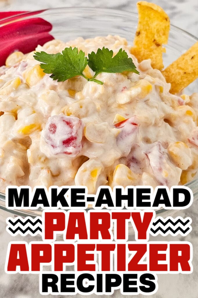 make ahead appetizer -Fiesta Corn Dip