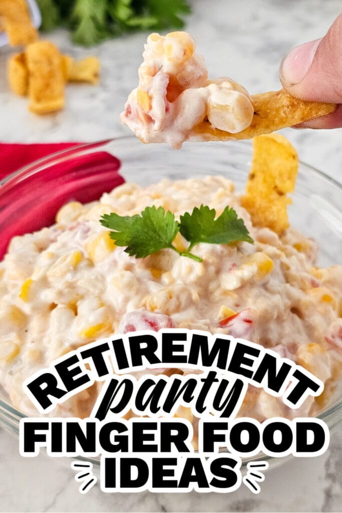 retirement party finger food ideas -Fiesta Corn Dip