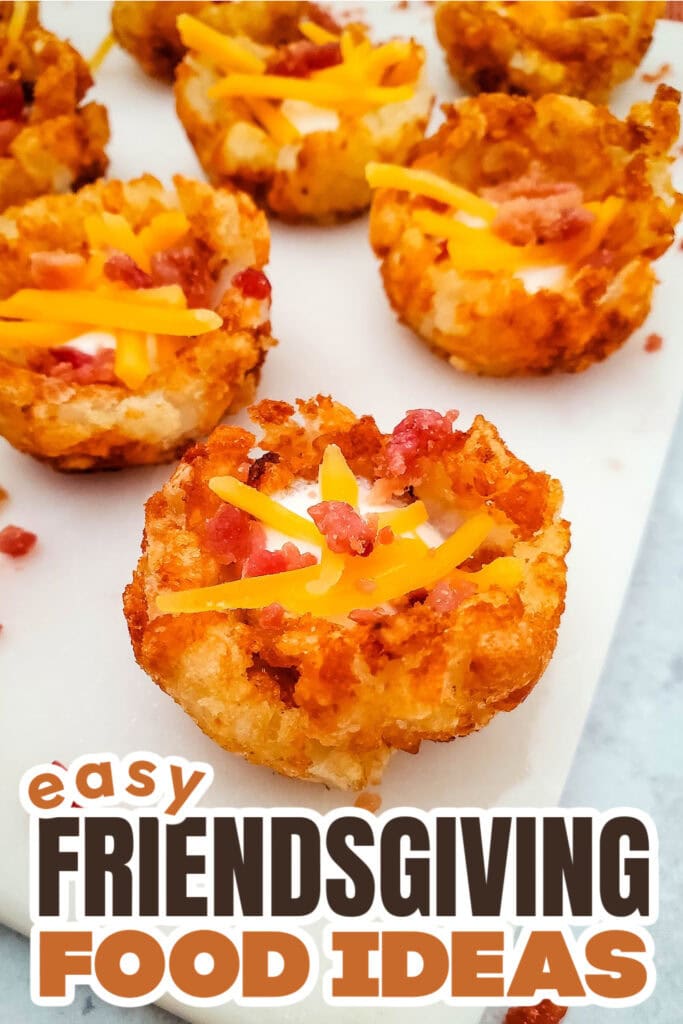 Friendsgiving Food Ideas-Loaded Tater Cup