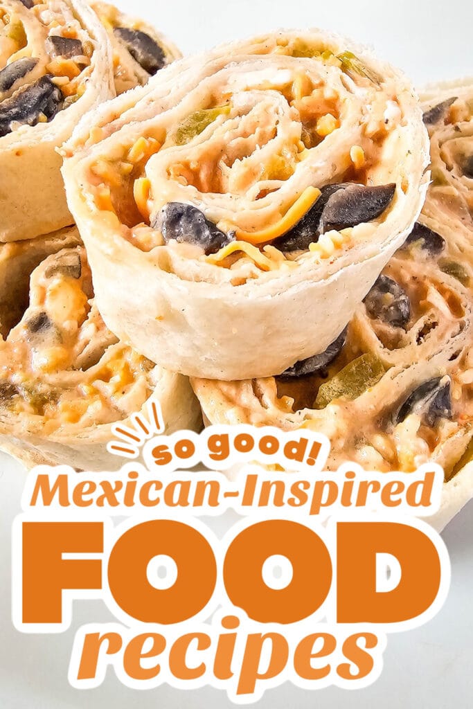 mexican-inspired food recipes - Easy-to-Make, Flavor-Packed Cheesy Mexican Pinwheels