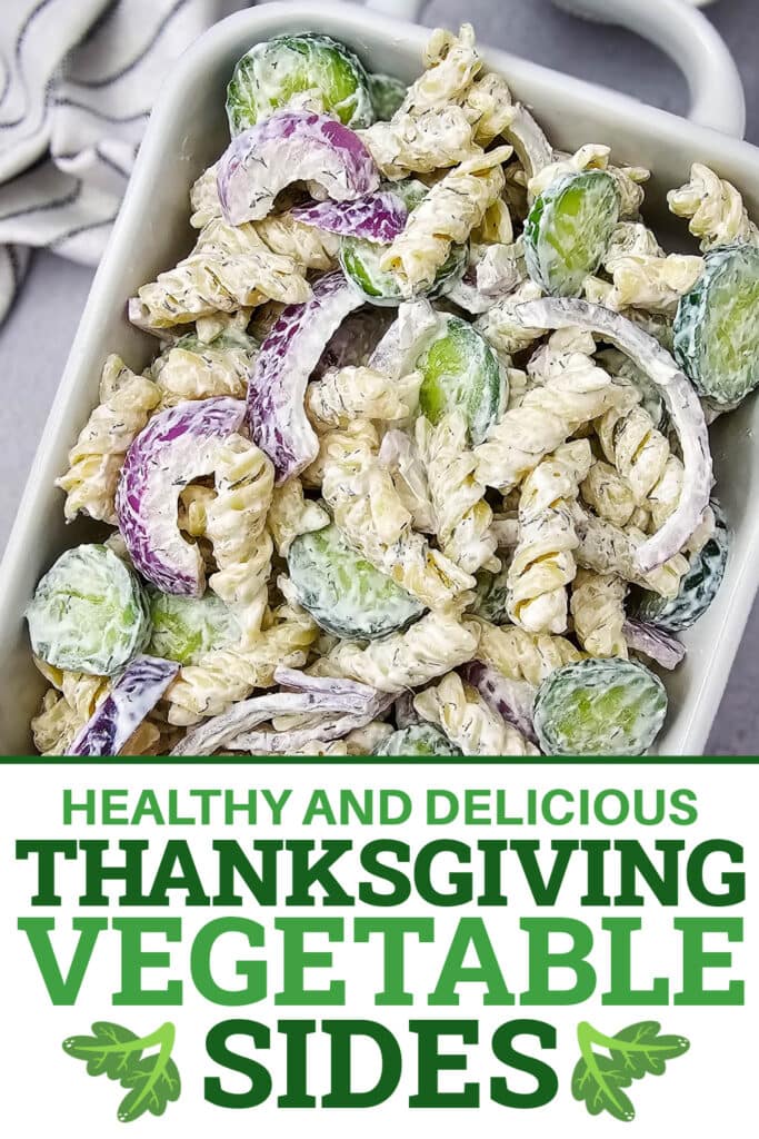 Thanksgiving Vegetable Sides - Cucumber Pasta Salad