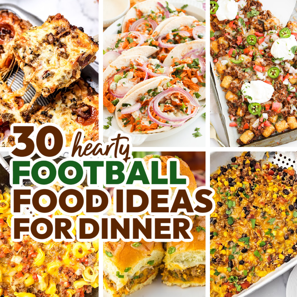 30 Hearty and Easy Football Food Ideas for Game Day Dinner