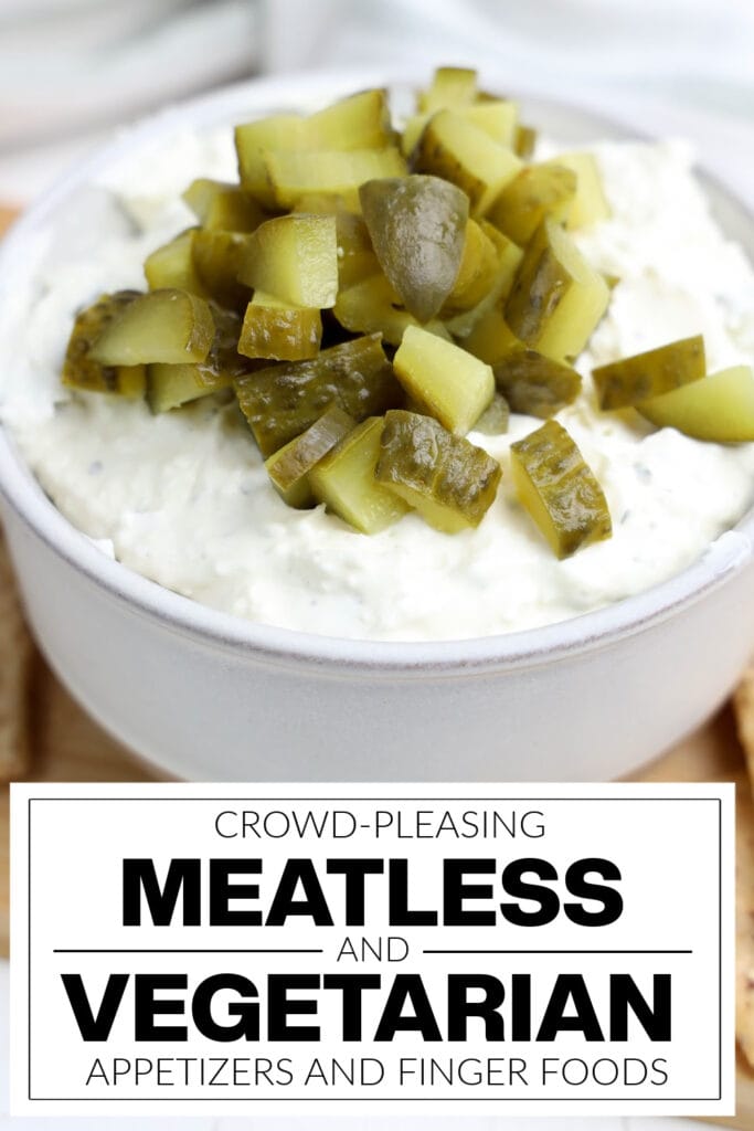 meatless and vegetarian appetizers - Creamy Tangy Dill Pickle Dip