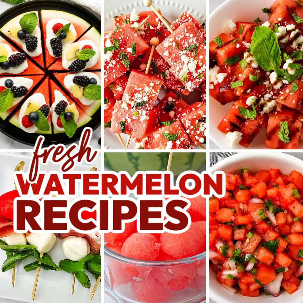 Fresh Watermelon Recipes