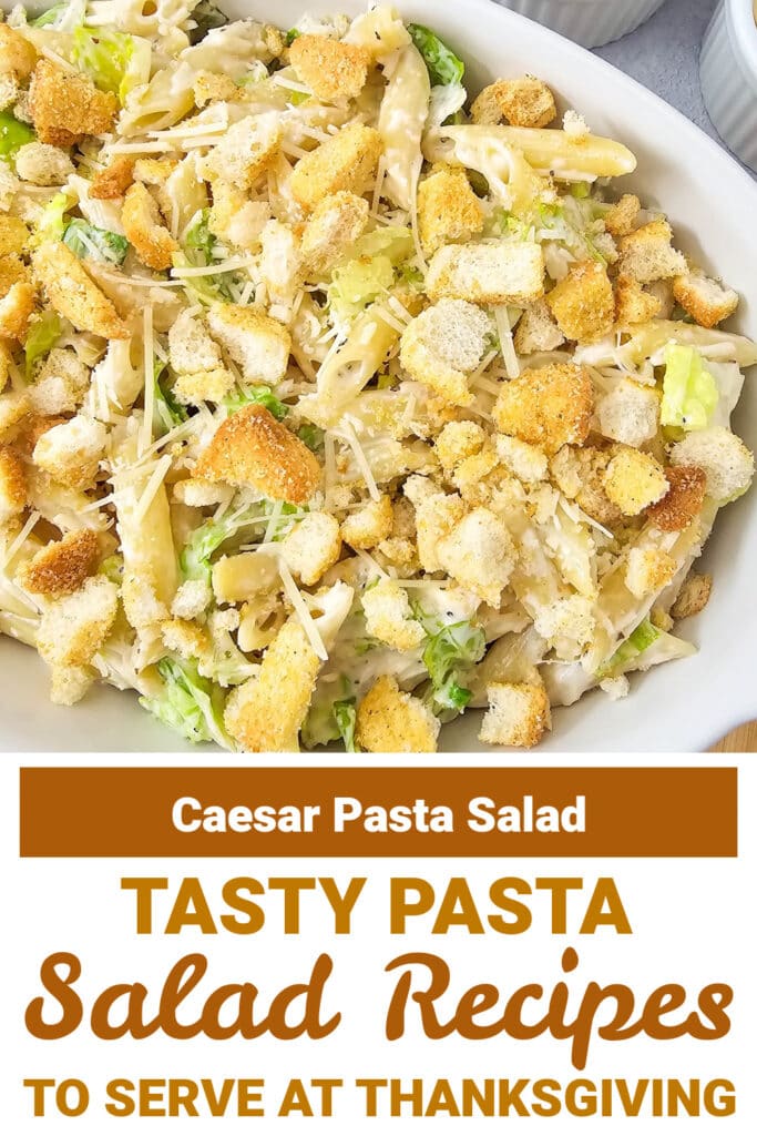 Thanksgiving Pasta Salad - Caesar Pasta Salad