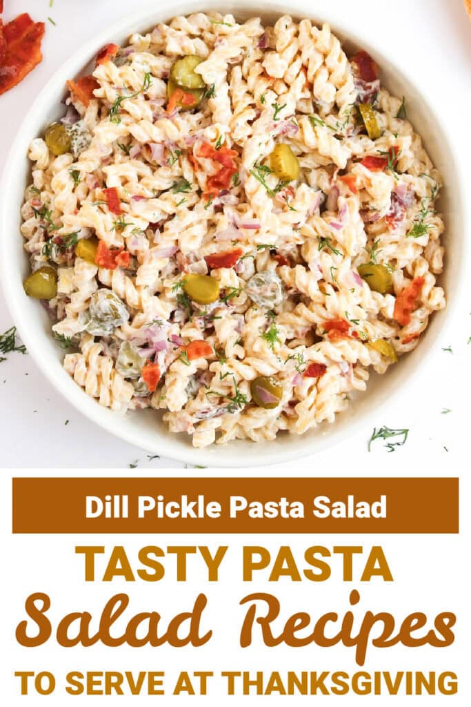 Thanksgiving Pasta Salad - Dill Pickle Pasta Salad