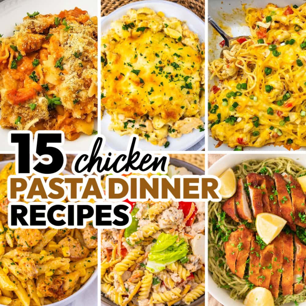 15 Chicken Pasta Dinner Recipes