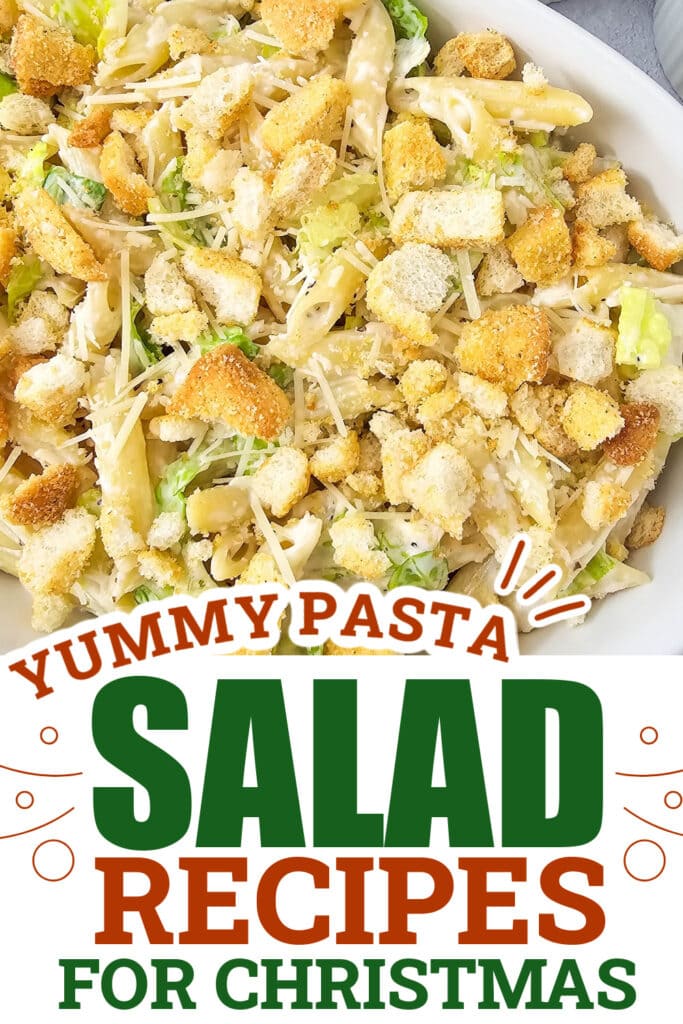 Christmas Pasta Salad - Caesar Pasta Salad