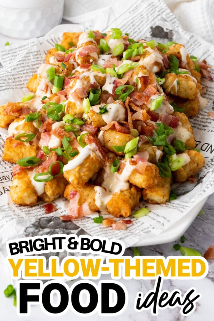 Yellow Food Ideas-Cheesy Bacon Loaded Tater Tots