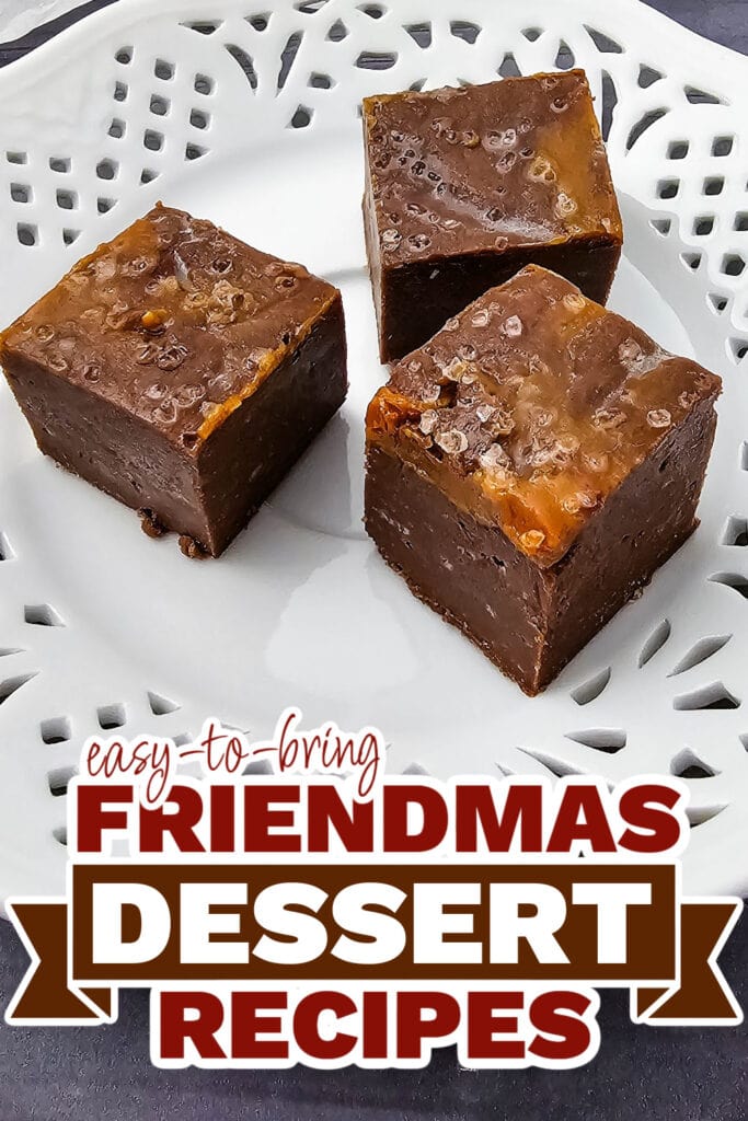 friendmas desserts - Chocolate Caramel Fudge