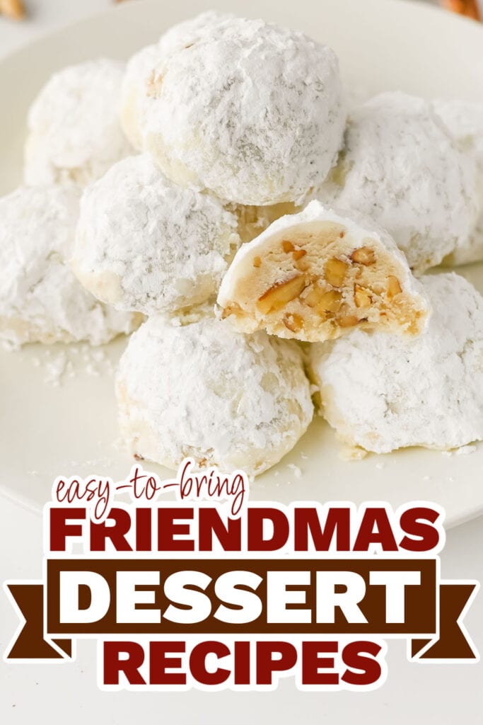 friendmas desserts - Pecan Snowball Cookies