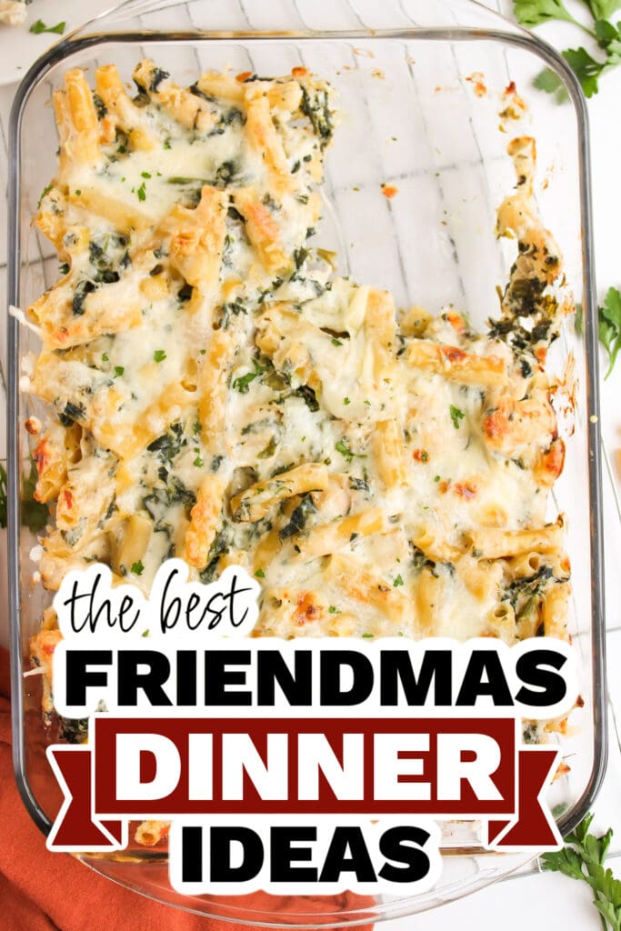 friendmas dinners - Creamy Spinach Artichoke Chicken Pasta Casserole
